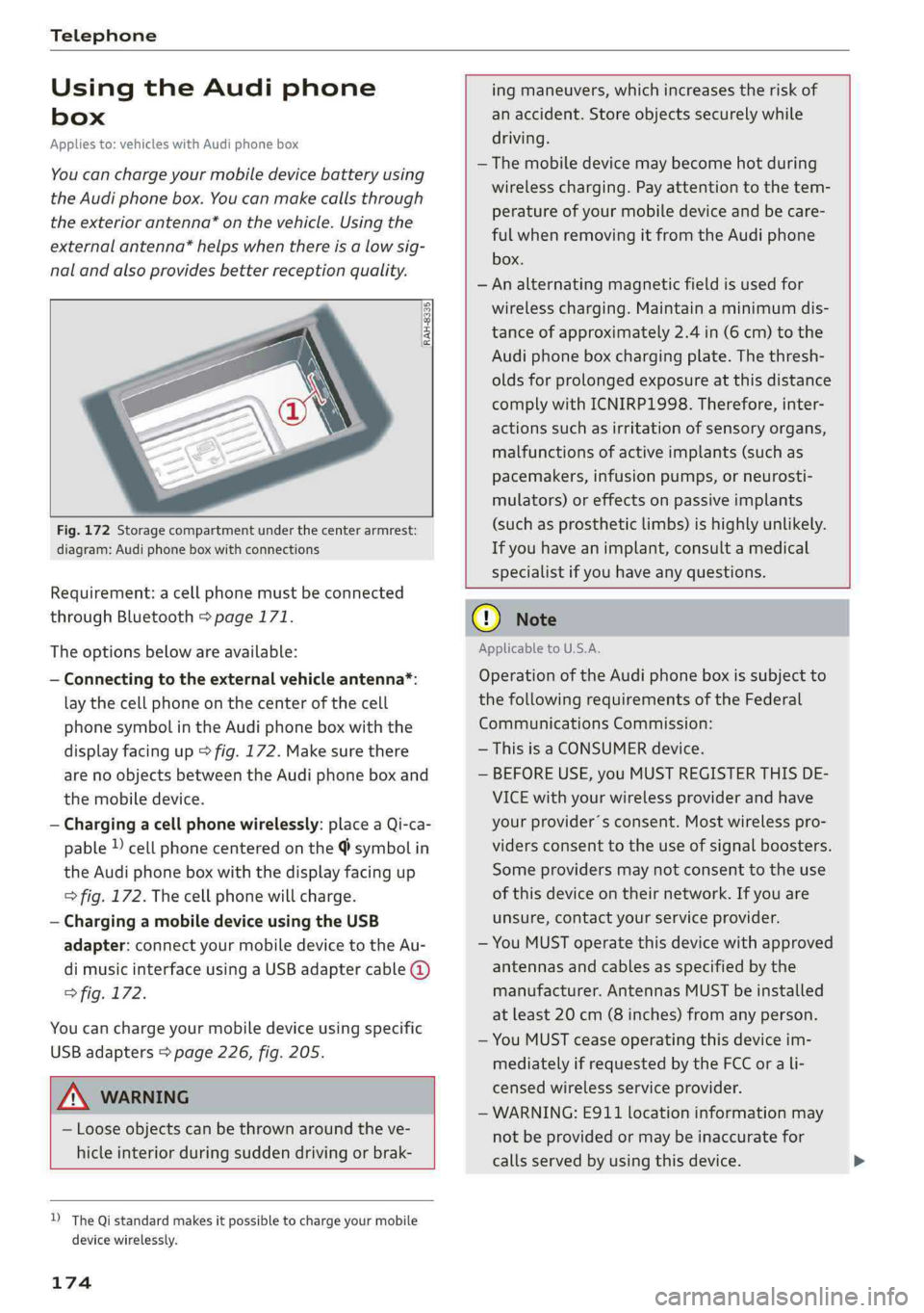 AUDI A4 2019 Owners Guide Telephone
UsingtheAudiphone
box
Appliesto:vehicleswithAudiphonebox
Youcanchargeyourmobiledevicebatteryusing
theAudiphonebox.Youcanmakecallsthrough
theexteriorantenna*onthevehicle.Usingthe
externalan AUDI A4 2019 Owners Guide Telephone
UsingtheAudiphone
box
Appliesto:vehicleswithAudiphonebox
Youcanchargeyourmobiledevicebatteryusing
theAudiphonebox.Youcanmakecallsthrough
theexteriorantenna*onthevehicle.Usingthe
externalan