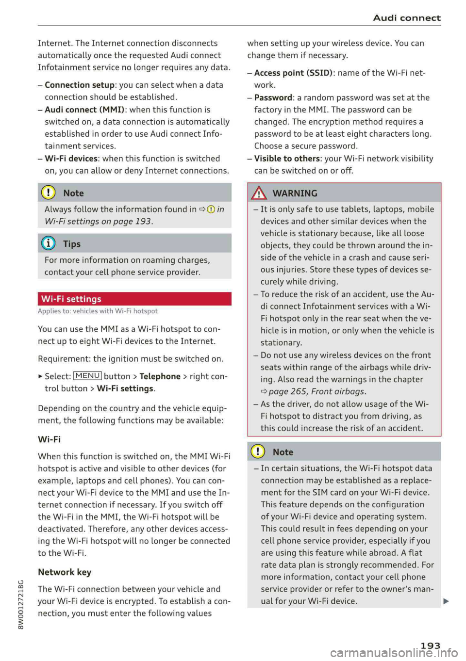 AUDI A4 2019 Owners Manual 8W0012721BG
Audiconnect
Internet.TheInternetconnectiondisconnects
automaticallyoncethe requested Audiconnect
Infotainmentservicenolongerrequiresanydata.
—Connectionsetup:youcanselectwhenadata
conn AUDI A4 2019 Owners Manual 8W0012721BG
Audiconnect
Internet.TheInternetconnectiondisconnects
automaticallyoncethe requested Audiconnect
Infotainmentservicenolongerrequiresanydata.
—Connectionsetup:youcanselectwhenadata
conn