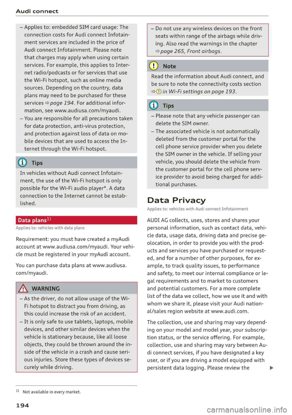 AUDI A4 2019 Owners Manual Audiconnect
—Appliesto:embeddedSIMcardusage:The
connectioncostsforAudiconnectInfotain-
mentservicesareincludedinthepriceof
AudiconnectInfotainment.Pleasenote
thatchargesmayapplywhenusingcertain
se AUDI A4 2019 Owners Manual Audiconnect
—Appliesto:embeddedSIMcardusage:The
connectioncostsforAudiconnectInfotain-
mentservicesareincludedinthepriceof
AudiconnectInfotainment.Pleasenote
thatchargesmayapplywhenusingcertain
se
