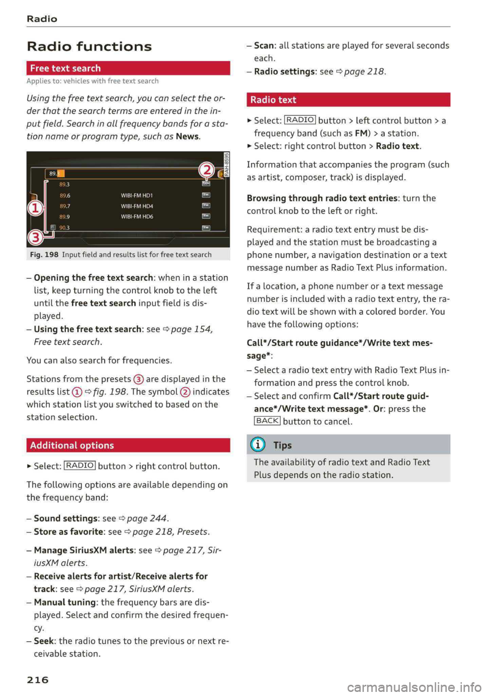 AUDI A4 2019 Owners Manual Radio
Radiofunctions
ct-Ma-y4aett-Lai)
Appliesto:vehicleswithfree textsearch
Usingthefreetextsearch,youcanselecttheor-
derthatthesearchtermsareenteredinthein-
put
field.Searchinallfrequencybandsfora AUDI A4 2019 Owners Manual Radio
Radiofunctions
ct-Ma-y4aett-Lai)
Appliesto:vehicleswithfree textsearch
Usingthefreetextsearch,youcanselecttheor-
derthatthesearchtermsareenteredinthein-
put
field.Searchinallfrequencybandsfora
