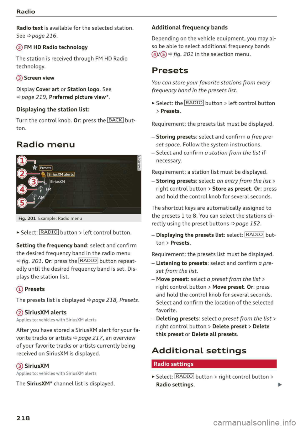 AUDI A4 2019 Owners Manual Radio
Radiotextisavailable fortheselectedstation.
See>page216.
@FMHDRadiotechnology
ThestationisreceivedthroughFMHDRadio
technology.
@Screenview
DisplayCoverartorStationlogo.See
=>page219,Preferredp AUDI A4 2019 Owners Manual Radio
Radiotextisavailable fortheselectedstation.
See>page216.
@FMHDRadiotechnology
ThestationisreceivedthroughFMHDRadio
technology.
@Screenview
DisplayCoverartorStationlogo.See
=>page219,Preferredp