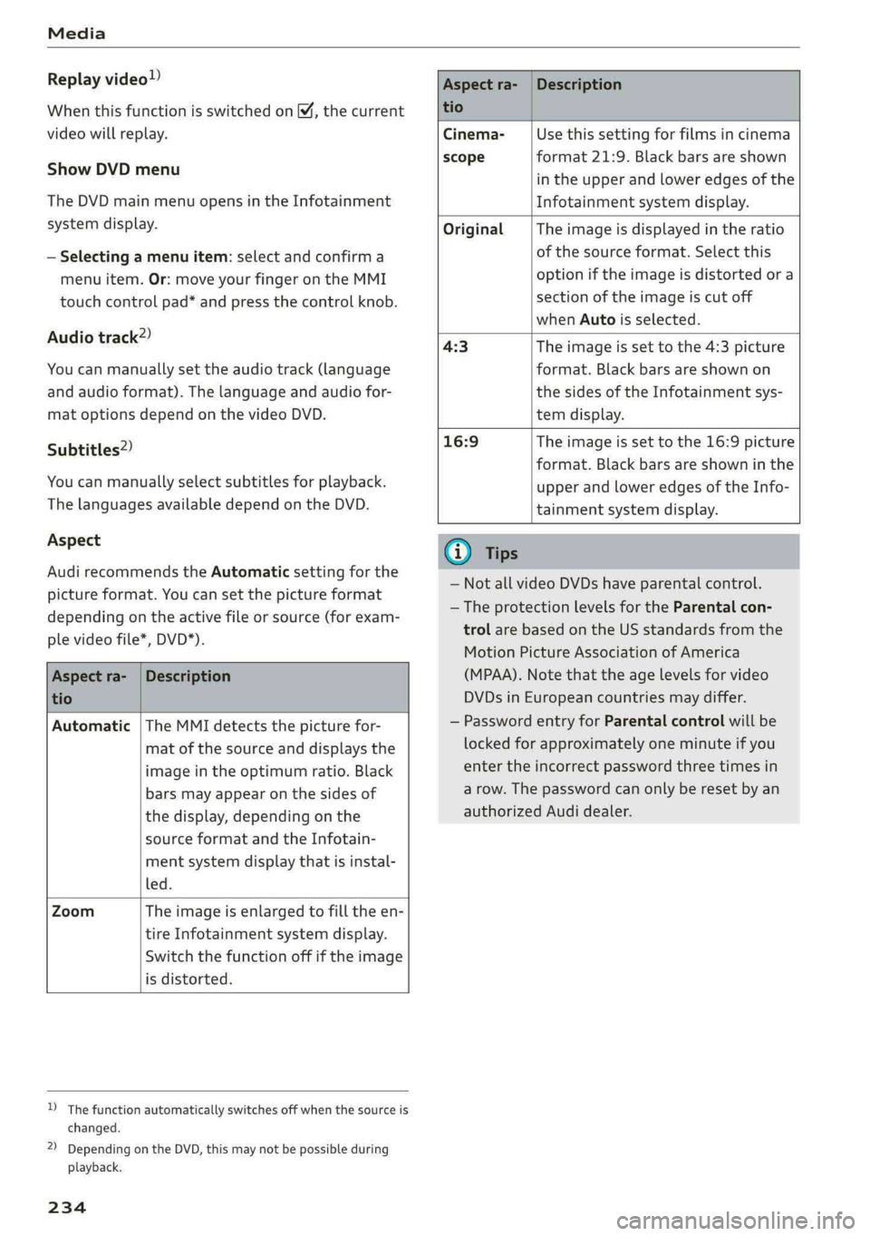 AUDI A4 2019 Owners Manual Media
Replayvideo!)
Whenthisfunctionisswitchedon¥,thecurrent
videowillreplay.
Show DVDmenu
TheDVDmainmenuopensintheInfotainment
systemdisplay.
—Selectingamenuitem:selectandconfirma
menuitem.Or:mo AUDI A4 2019 Owners Manual Media
Replayvideo!)
Whenthisfunctionisswitchedon¥,thecurrent
videowillreplay.
Show DVDmenu
TheDVDmainmenuopensintheInfotainment
systemdisplay.
—Selectingamenuitem:selectandconfirma
menuitem.Or:mo