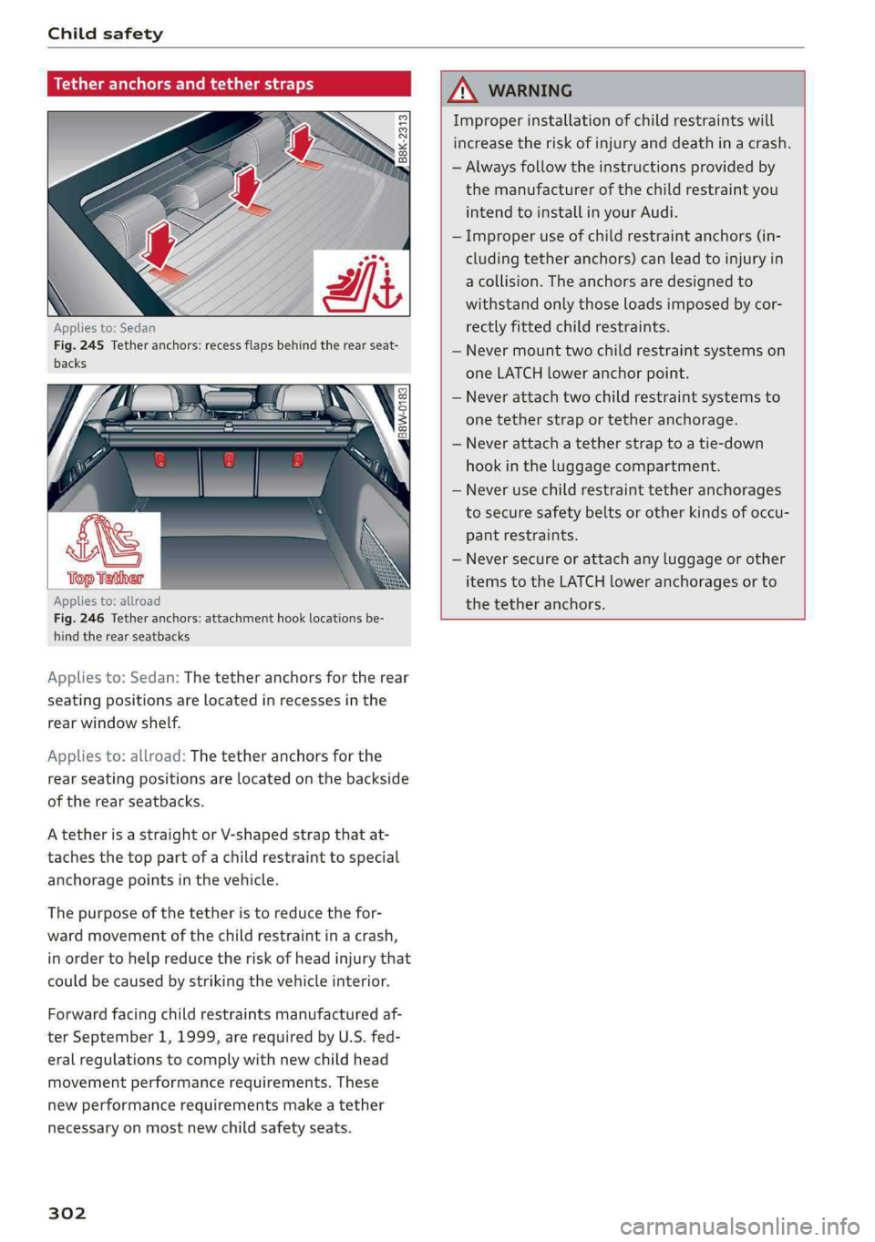 AUDI A4 2019 Owners Manual Childsafety
adil)
chorsandtether straps
2 2 ° x ©
oO
Appliesto:Sedan
Fig.245Tetheranchors:recessflapsbehindtherearseat-
backs
88-0183
Appliesto:allroad
Fig.246Tetheranchors:attachmentho AUDI A4 2019 Owners Manual Childsafety
adil)
chorsandtether straps
2 2 ° x ©
oO
Appliesto:Sedan
Fig.245Tetheranchors:recessflapsbehindtherearseat-
backs
88-0183
Appliesto:allroad
Fig.246Tetheranchors:attachmentho