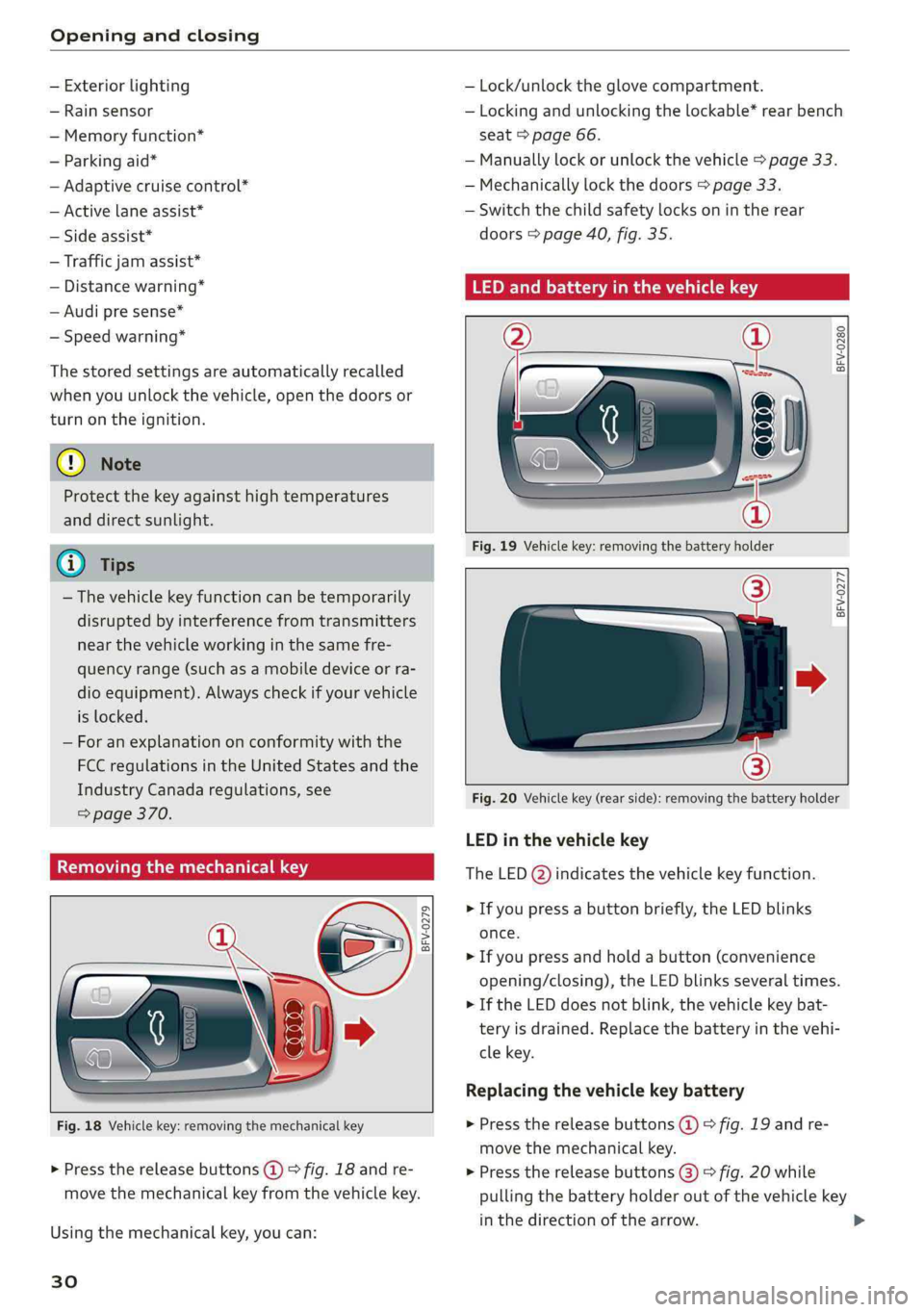 AUDI S4 2019 Owners Guide Openingandclosing
 
—Exteriorlighting
—Rainsensor
—Memoryfunction*
—Parkingaid*
—Adaptivecruisecontrol*
—Active laneassist*
—Sideassist*
—Trafficjamassist*
—Distancewarning*
—Audip