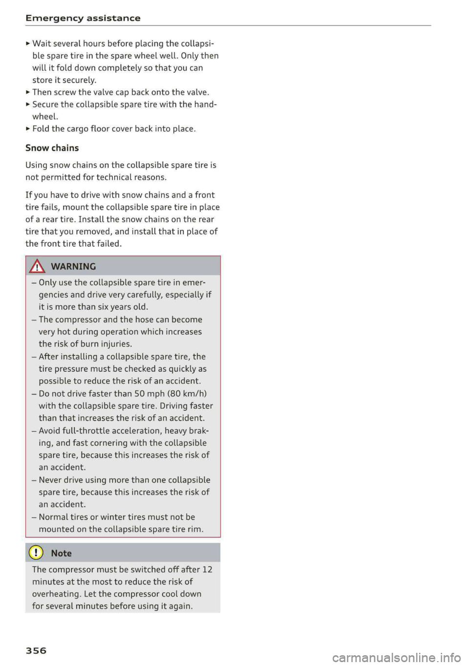 AUDI A4 2019  Owners Manual Emergencyassistance
 
>Waitseveralhoursbeforeplacingthecollapsi-
blesparetireinthesparewheelwell.Only then
willitfolddowncompletelyso thatyoucan
storeitsecurely.
>Thenscrewthevalvecapbackontothevalve.