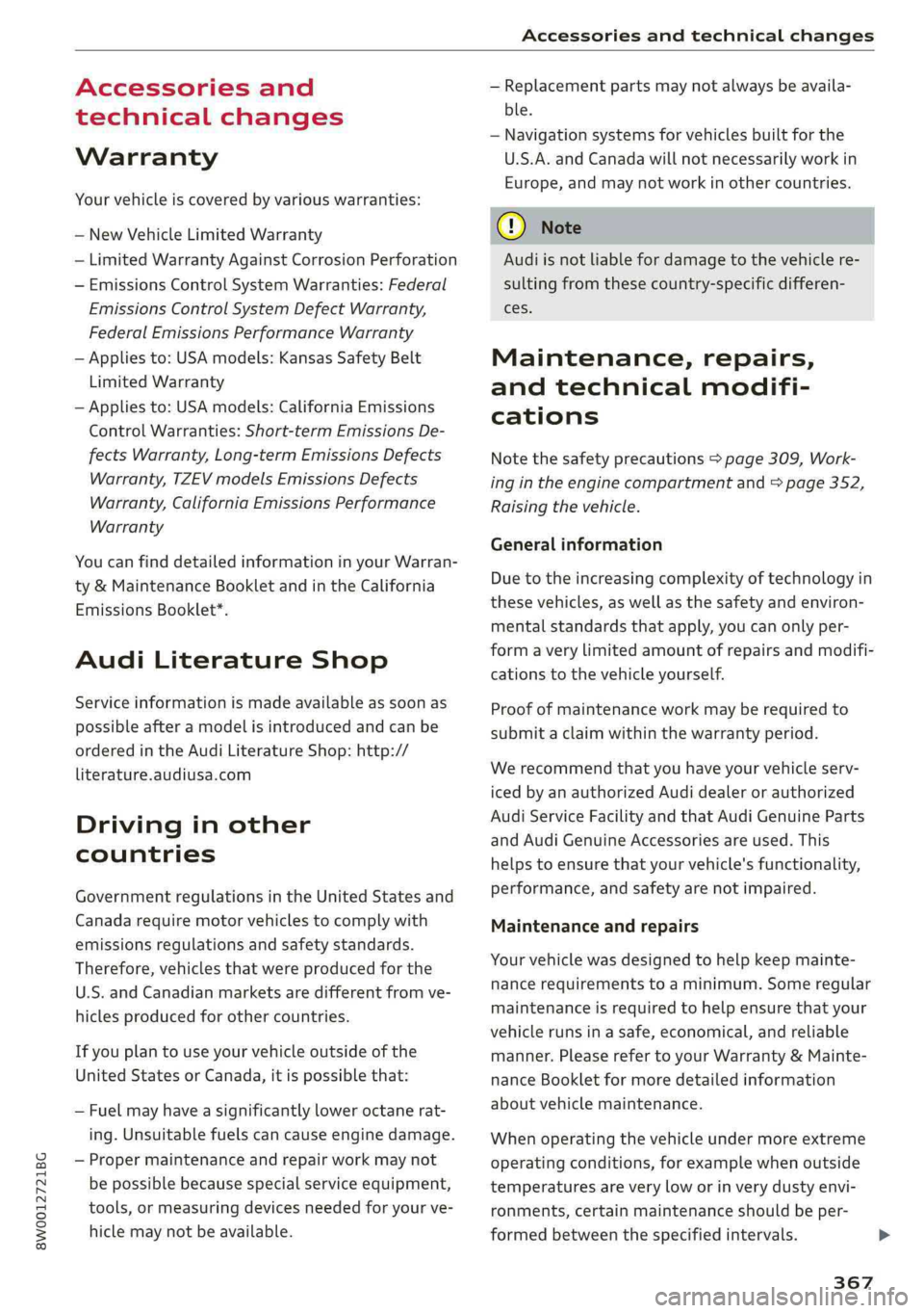 AUDI A4 2019  Owners Manual 8W0012721BG
Accessoriesandtechnicalchanges
 
Accessoriesand
technicalchanges
Warranty
Yourvehicleiscoveredbyvariouswarranties:
—NewVehicleLimitedWarranty
—LimitedWarrantyAgainstCorrosionPerforatio