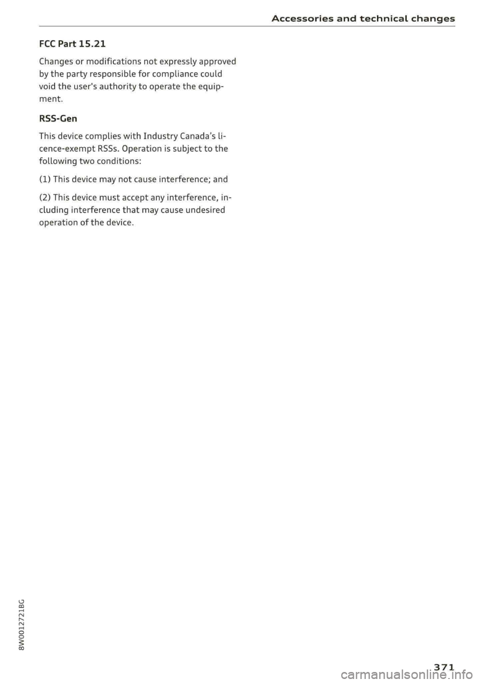 AUDI S4 2019 Owners Manual 8W0012721BG
Accessoriesandtechnicalchanges
FCCPart15.21
Changesormodificationsnotexpresslyapproved
bythepartyresponsibleforcompliancecould
voidtheuser'sauthoritytooperatetheequip-
ment.
RSS-Gen
AUDI S4 2019 Owners Manual 8W0012721BG
Accessoriesandtechnicalchanges
FCCPart15.21
Changesormodificationsnotexpresslyapproved
bythepartyresponsibleforcompliancecould
voidtheuser'sauthoritytooperatetheequip-
ment.
RSS-Gen