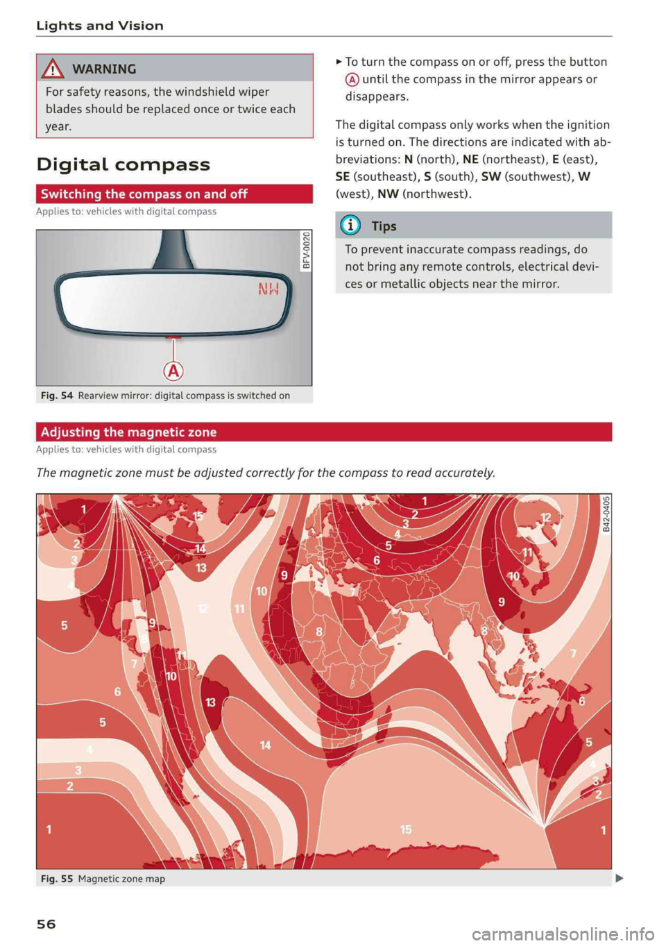 AUDI S4 2019 Workshop Manual LightsandVision
> Toturnthe compassonoroff,pressthebutton
@untilthe compassinthemirrorappearsor
Forsafetyreasons,thewindshieldwiperdisappears.
bladesshouldbereplacedonceortwiceeach
year.Thedigital AUDI S4 2019 Workshop Manual LightsandVision
> Toturnthe compassonoroff,pressthebutton
@untilthe compassinthemirrorappearsor
Forsafetyreasons,thewindshieldwiperdisappears.
bladesshouldbereplacedonceortwiceeach
year.Thedigital