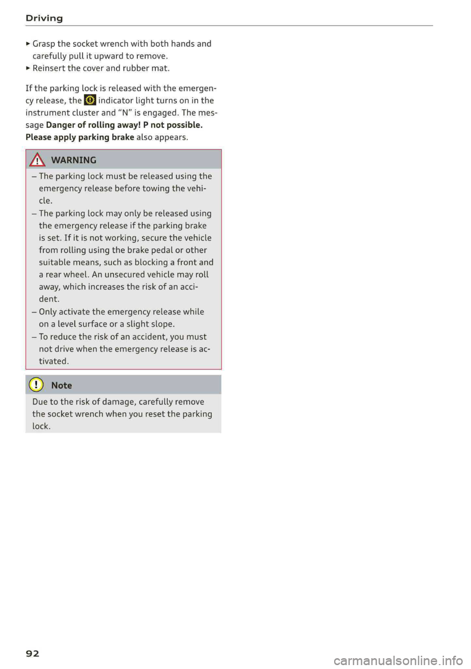 AUDI A4 2019 Owners Guide Driving
>Graspthe socketwrenchwithbothhands and
carefullypullitupwardtoremove.
>Reinsertthecoverandrubbermat.
Iftheparkinglockisreleasedwiththeemergen-
cyrelease,the fs}indicatorlightturnsoninthe
in AUDI A4 2019 Owners Guide Driving
>Graspthe socketwrenchwithbothhands and
carefullypullitupwardtoremove.
>Reinsertthecoverandrubbermat.
Iftheparkinglockisreleasedwiththeemergen-
cyrelease,the fs}indicatorlightturnsoninthe
in