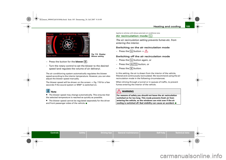 AUDI S4 2008 Owners Manual Heating and cooling105
Controls
Safety
Driving tips
General maintenance
Self-help
Technical data
– Press the button for the blower .
– Turn the rotary control to set the blower to the desired spe AUDI S4 2008 Owners Manual Heating and cooling105
Controls
Safety
Driving tips
General maintenance
Self-help
Technical data
– Press the button for the blower .
– Turn the rotary control to set the blower to the desired spe