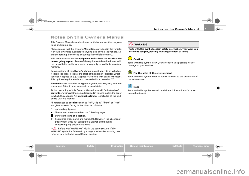 AUDI S4 2008  Owners Manual Notes on this Owner's Manual5
Controls
Safety
Driving tips
General maintenance
Self-help
Technical data
Notes on this Owner's ManualThis Owner's Manual contains important information, tips