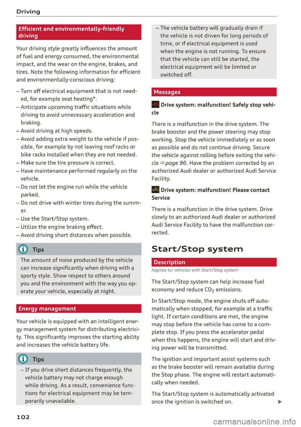 AUDI S4 2021 Owners Manual Driving
ient and environmentally-friendly
9g
Your driving style greatly influences the amount
of fuel and energy consumed, the environmental
impact, and the wear on the engine, brakes, and AUDI S4 2021 Owners Manual Driving
ient and environmentally-friendly
9g
Your driving style greatly influences the amount
of fuel and energy consumed, the environmental
impact, and the wear on the engine, brakes, and