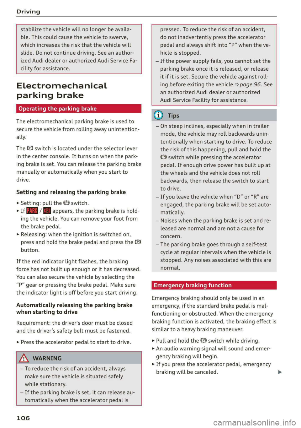 AUDI S4 2021 Owners Manual Driving
stabilize the vehicle will no longer be availa-
ble. This could cause the vehicle to swerve,
which increases the risk that the vehicle will
slide. Do not continue driving. See an aut AUDI S4 2021 Owners Manual Driving
stabilize the vehicle will no longer be availa-
ble. This could cause the vehicle to swerve,
which increases the risk that the vehicle will
slide. Do not continue driving. See an aut