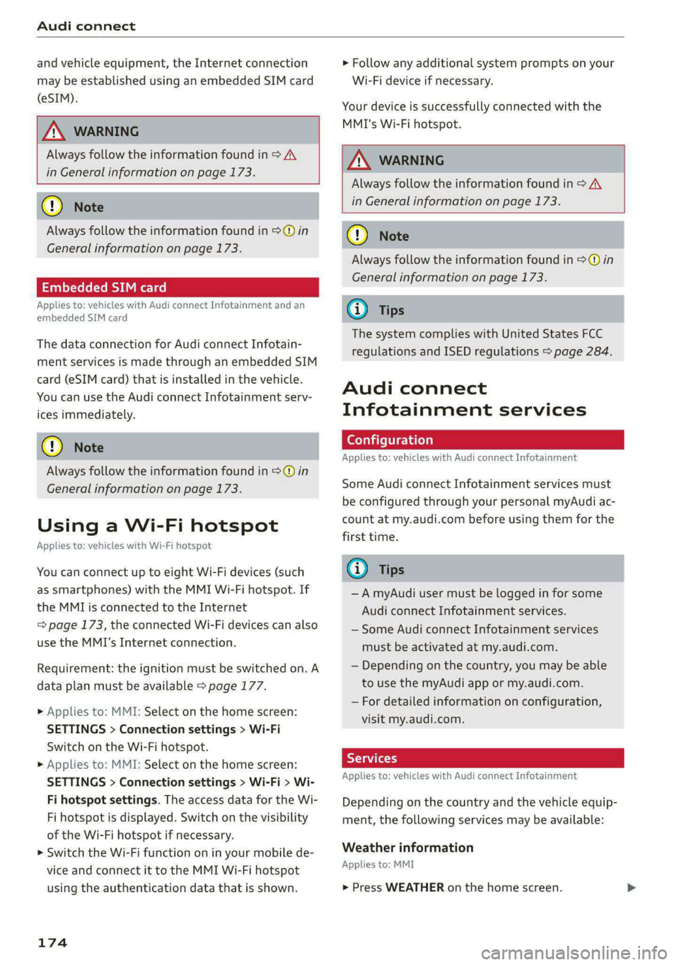 AUDI S4 2021 Owners Manual Audi connect
and vehicle equipment, the Internet connection
may be established using an embedded SIM card
(eSIM).
ZA WARNING
Always follow the information found in > A\
in General in AUDI S4 2021 Owners Manual Audi connect
and vehicle equipment, the Internet connection
may be established using an embedded SIM card
(eSIM).
ZA WARNING
Always follow the information found in > A\
in General in