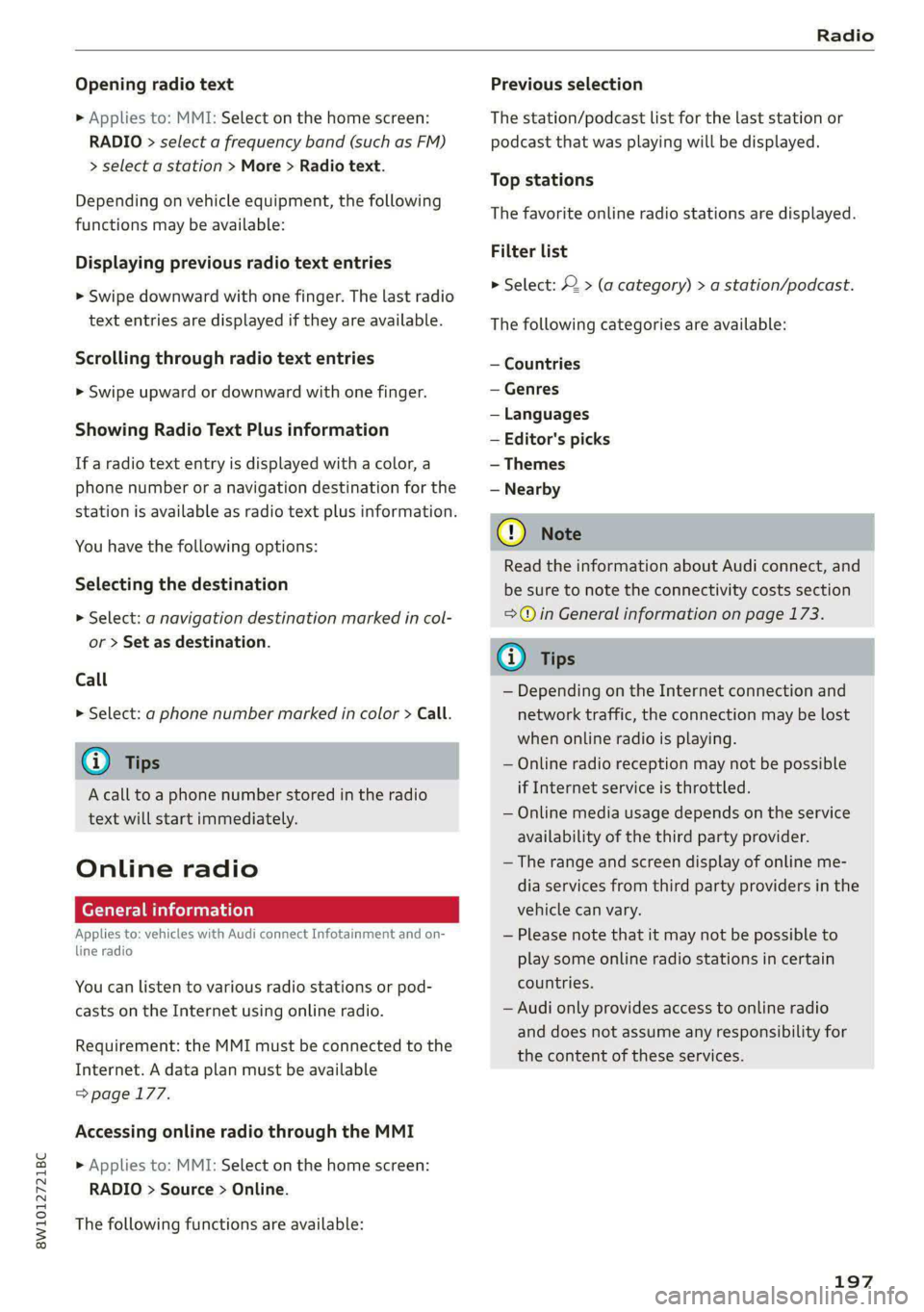 AUDI S4 2021 Owners Manual 8W1012721BC
Radio
Opening radio text
> Applies to: MMI: Select on the home screen:
RADIO > select a frequency band (such as FM)
> select a station > More > Radio text.
Depending on vehicle eq AUDI S4 2021 Owners Manual 8W1012721BC
Radio
Opening radio text
> Applies to: MMI: Select on the home screen:
RADIO > select a frequency band (such as FM)
> select a station > More > Radio text.
Depending on vehicle eq