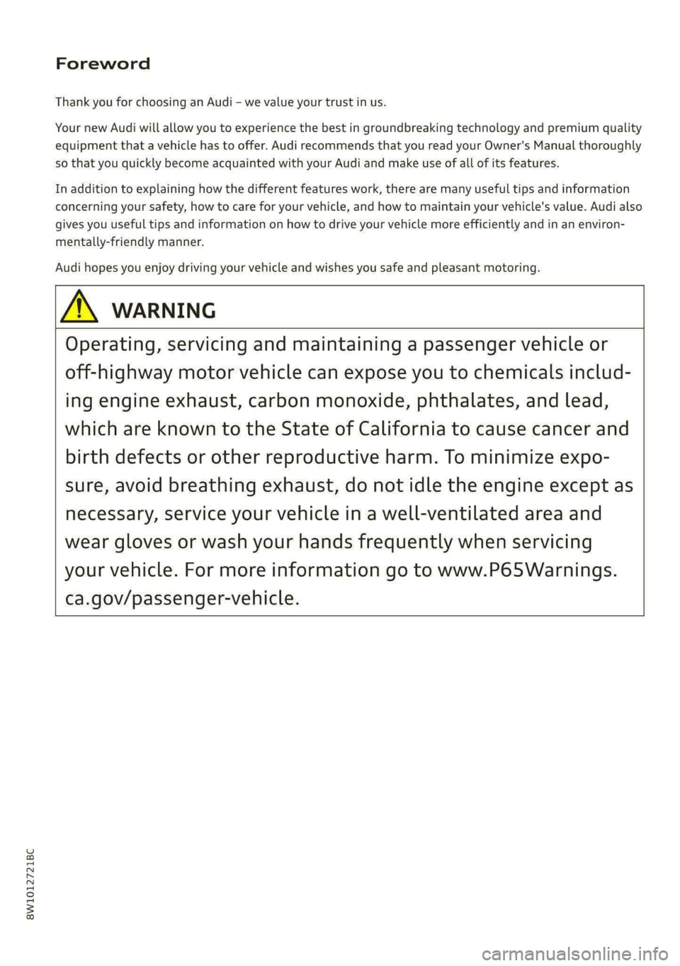 AUDI S4 2021 Owners Manual 8W1012721BC
Foreword
Thank you for choosing an Audi - we value your trust in us.
Your new Audi will allow you to experience the best in groundbreaking technology and premium quality
equipment that AUDI S4 2021 Owners Manual 8W1012721BC
Foreword
Thank you for choosing an Audi - we value your trust in us.
Your new Audi will allow you to experience the best in groundbreaking technology and premium quality
equipment that
