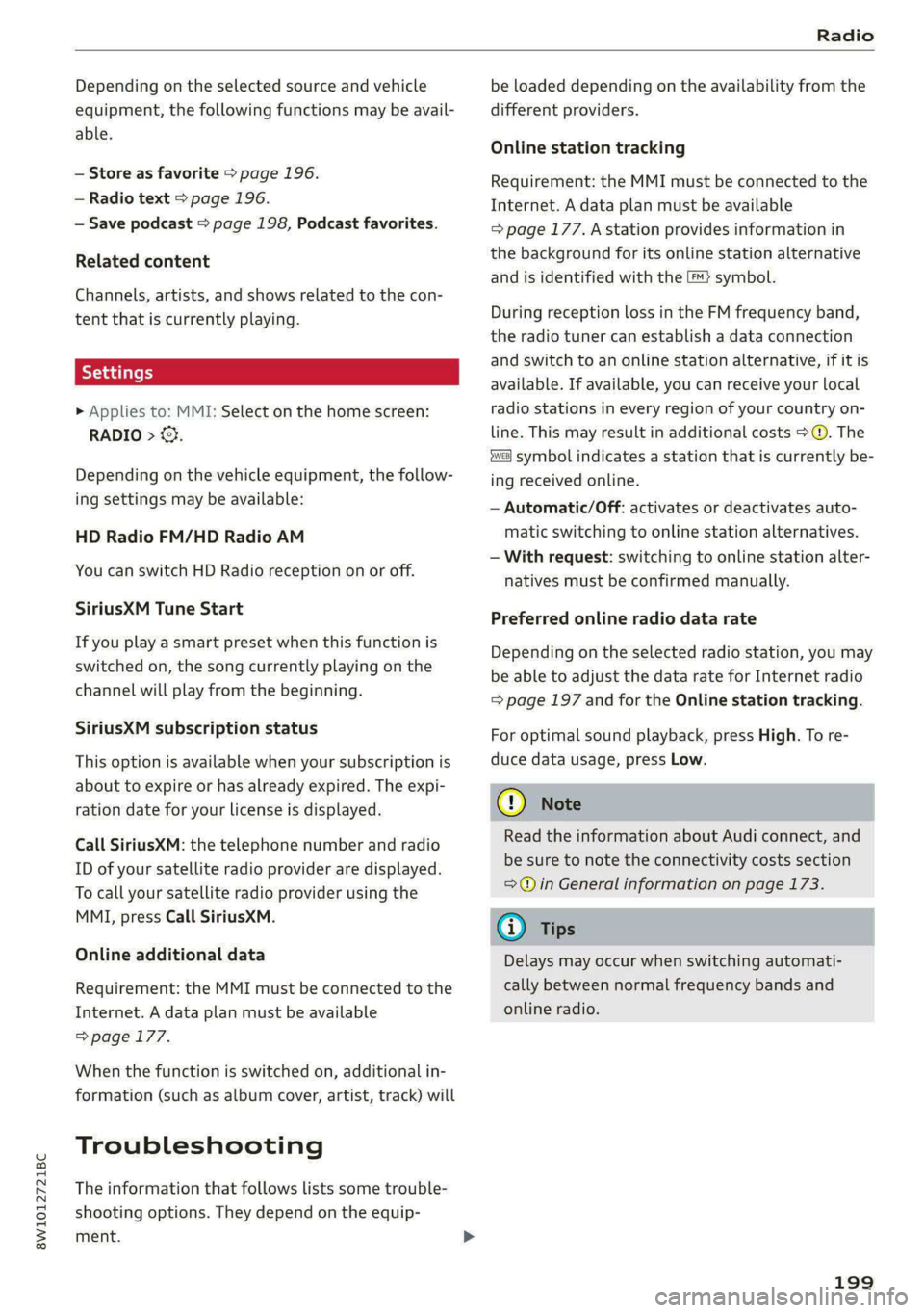 AUDI S4 2021 Owners Manual 8W1012721BC
Radio
Depending on the selected source and vehicle
equipment, the following functions may be avail-
able.
— Store as favorite > page 196.
— Radio text > page 196.
— Save po AUDI S4 2021 Owners Manual 8W1012721BC
Radio
Depending on the selected source and vehicle
equipment, the following functions may be avail-
able.
— Store as favorite > page 196.
— Radio text > page 196.
— Save po