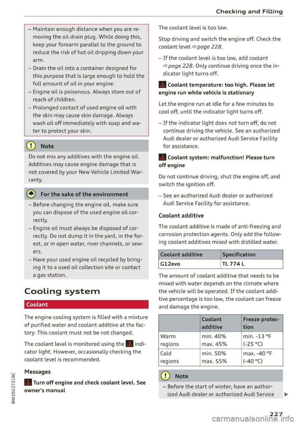 AUDI S4 2021 Owners Manual 8W1012721BC
Checking and Filling
— Maintain enough distance when you are re-
moving the oil drain plug. While doing this,
keep your forearm parallel to the ground to
reduce the risk of h AUDI S4 2021 Owners Manual 8W1012721BC
Checking and Filling
— Maintain enough distance when you are re-
moving the oil drain plug. While doing this,
keep your forearm parallel to the ground to
reduce the risk of h