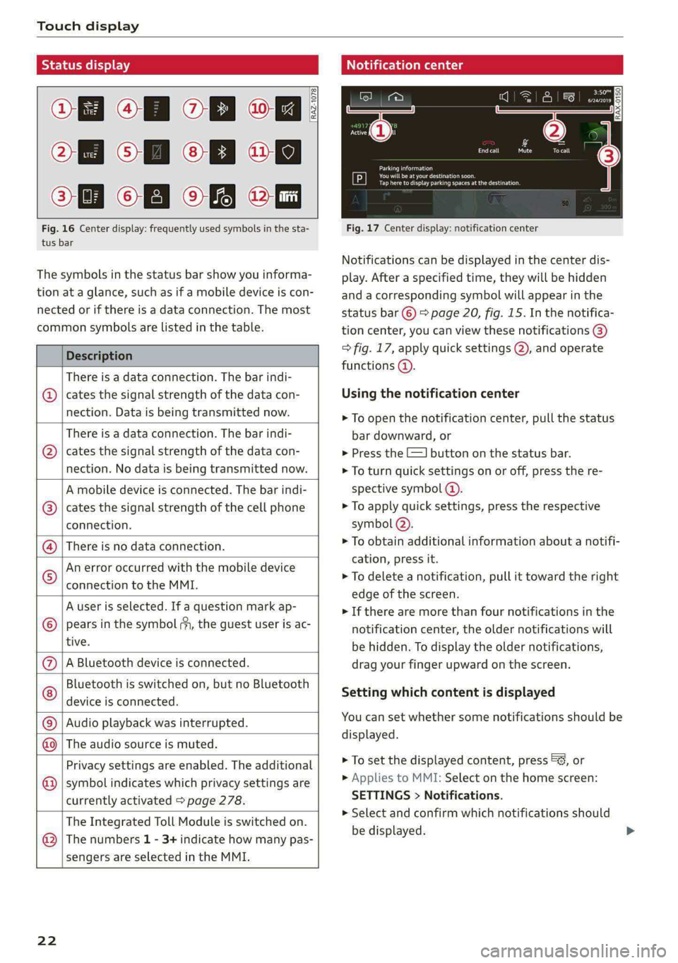 AUDI S4 2021 Owners Manual Touch display
Off Of o8
Off of af
O88 OB of of
Fig. 16 Center display: frequently used symbols in the sta-
tus bar
[RAZ-1078
The symbols in the status bar show you informa-
t AUDI S4 2021 Owners Manual Touch display
Off Of o8
Off of af
O88 OB of of
Fig. 16 Center display: frequently used symbols in the sta-
tus bar
[RAZ-1078
The symbols in the status bar show you informa-
t
