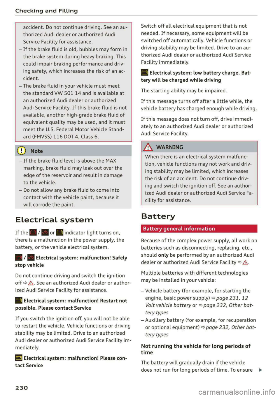 AUDI S4 2021 Owners Manual Checking and Filling
accident. Do not continue driving. See an au-
thorized Audi dealer or authorized Audi
Service Facility for assistance.
— If the brake fluid is old, bubbles may form i AUDI S4 2021 Owners Manual Checking and Filling
accident. Do not continue driving. See an au-
thorized Audi dealer or authorized Audi
Service Facility for assistance.
— If the brake fluid is old, bubbles may form i