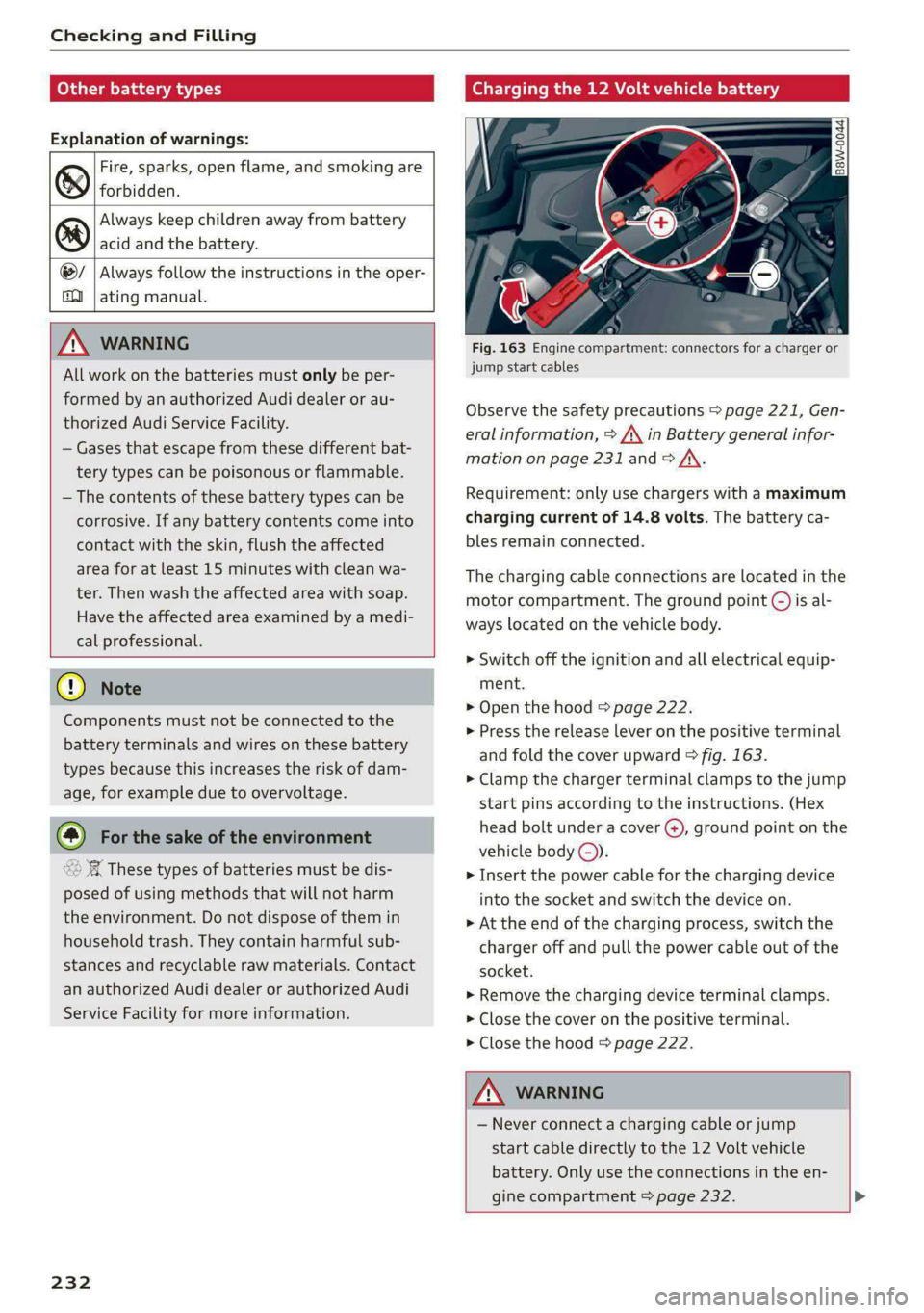 AUDI S4 2021 Owners Manual Checking and Filling
Other battery types
Explanation of warnings:
Fire, sparks, open flame, and smoking are
& forbidden.
Always keep children away from battery
@) acid and the battery. AUDI S4 2021 Owners Manual Checking and Filling
Other battery types
Explanation of warnings:
Fire, sparks, open flame, and smoking are
& forbidden.
Always keep children away from battery
@) acid and the battery.