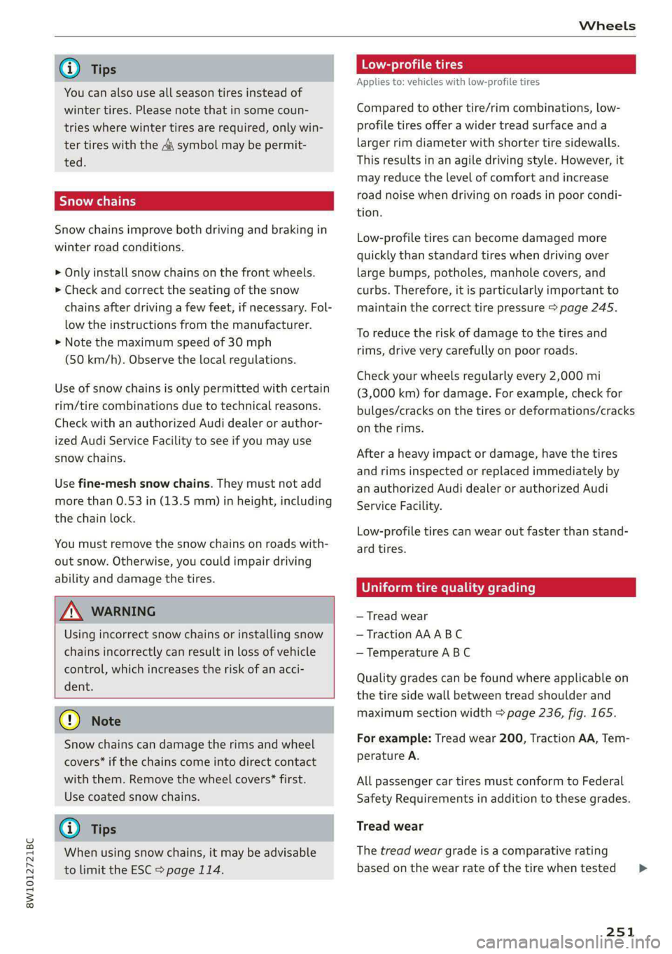 AUDI S4 2021 Owners Manual 8W1012721BC
Wheels
@) Tips
You can also use all season tires instead of
winter tires. Please note that in some coun-
tries where winter tires are required, only win-
ter tires with the 44 sym AUDI S4 2021 Owners Manual 8W1012721BC
Wheels
@) Tips
You can also use all season tires instead of
winter tires. Please note that in some coun-
tries where winter tires are required, only win-
ter tires with the 44 sym