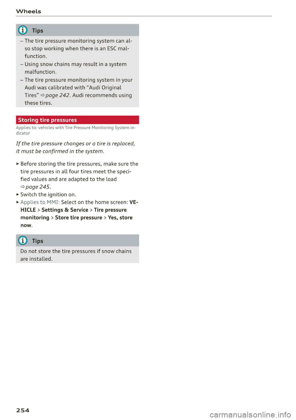 AUDI S4 2021 Owners Manual Wheels
—The tire pressure monitoring system can al-
so stop working when there is an ESC mal-
function.
— Using snow chains may result in a system
malfunction.
— The tire pressure monit AUDI S4 2021 Owners Manual Wheels
—The tire pressure monitoring system can al-
so stop working when there is an ESC mal-
function.
— Using snow chains may result in a system
malfunction.
— The tire pressure monit