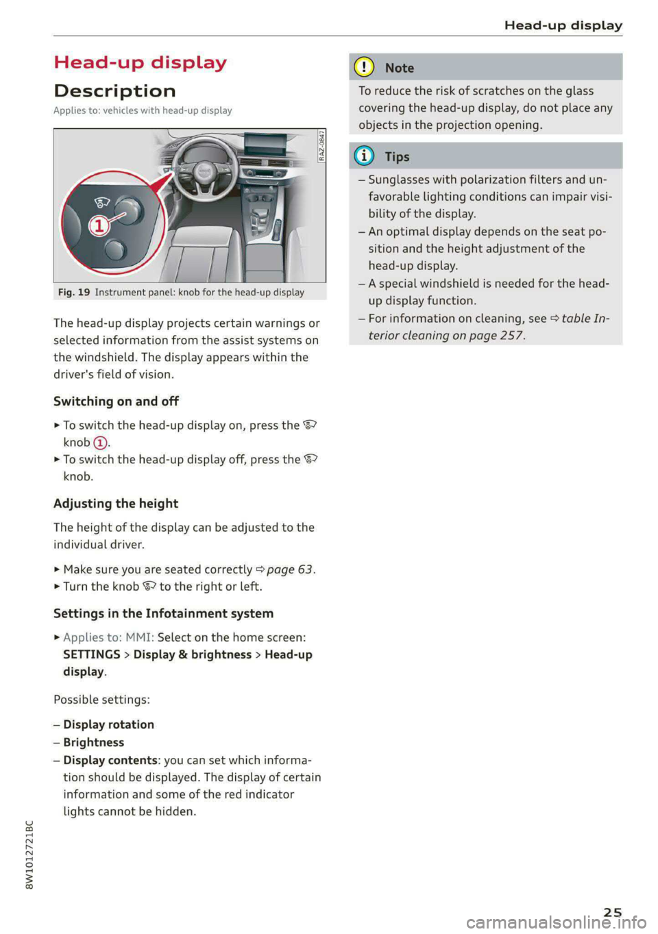 AUDI S4 2021 Owners Manual 8W1012721BC
Head-up display
Head-up display
Description
Applies to: vehicles with head-up display
Fig. 19 Instrument panel: knob for the head-up display
The head-up display proj AUDI S4 2021 Owners Manual 8W1012721BC
Head-up display
Head-up display
Description
Applies to: vehicles with head-up display
Fig. 19 Instrument panel: knob for the head-up display
The head-up display proj