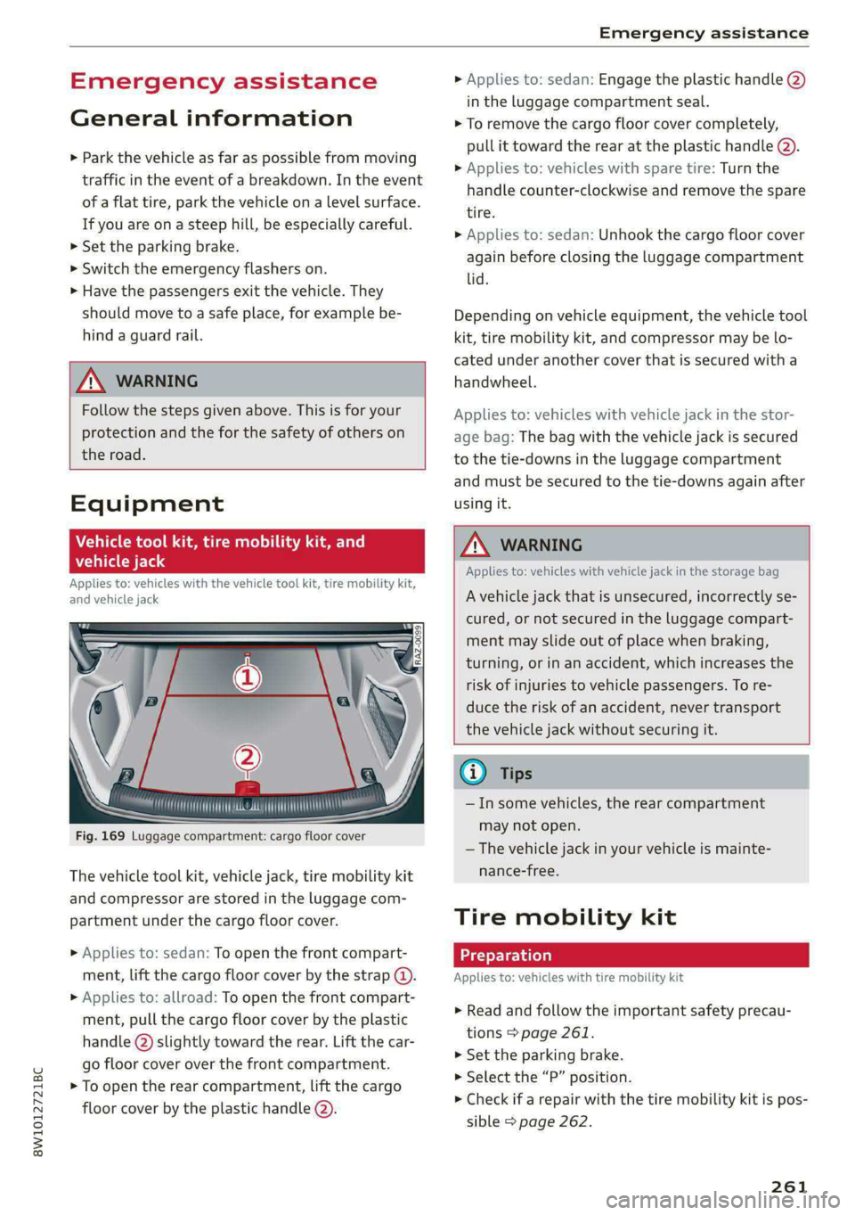 AUDI S4 2021 Owners Manual 8W1012721BC
Emergency assistance
Emergency assistance
General information
> Park the vehicle as far as possible from moving
traffic in the event of a breakdown. In the event
of a flat tire, p AUDI S4 2021 Owners Manual 8W1012721BC
Emergency assistance
Emergency assistance
General information
> Park the vehicle as far as possible from moving
traffic in the event of a breakdown. In the event
of a flat tire, p