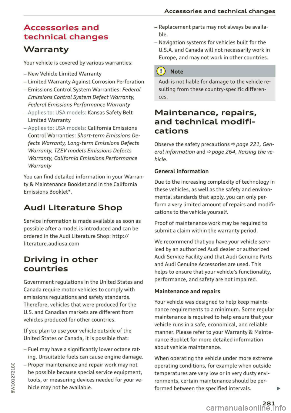 AUDI S4 2021 Owners Manual 8W1012721BC
Accessories and technical changes
Accessories and
technical changes
Warranty
Your vehicle is covered by various warranties:
— New Vehicle Limited Warranty
— Limited Warranty AUDI S4 2021 Owners Manual 8W1012721BC
Accessories and technical changes
Accessories and
technical changes
Warranty
Your vehicle is covered by various warranties:
— New Vehicle Limited Warranty
— Limited Warranty