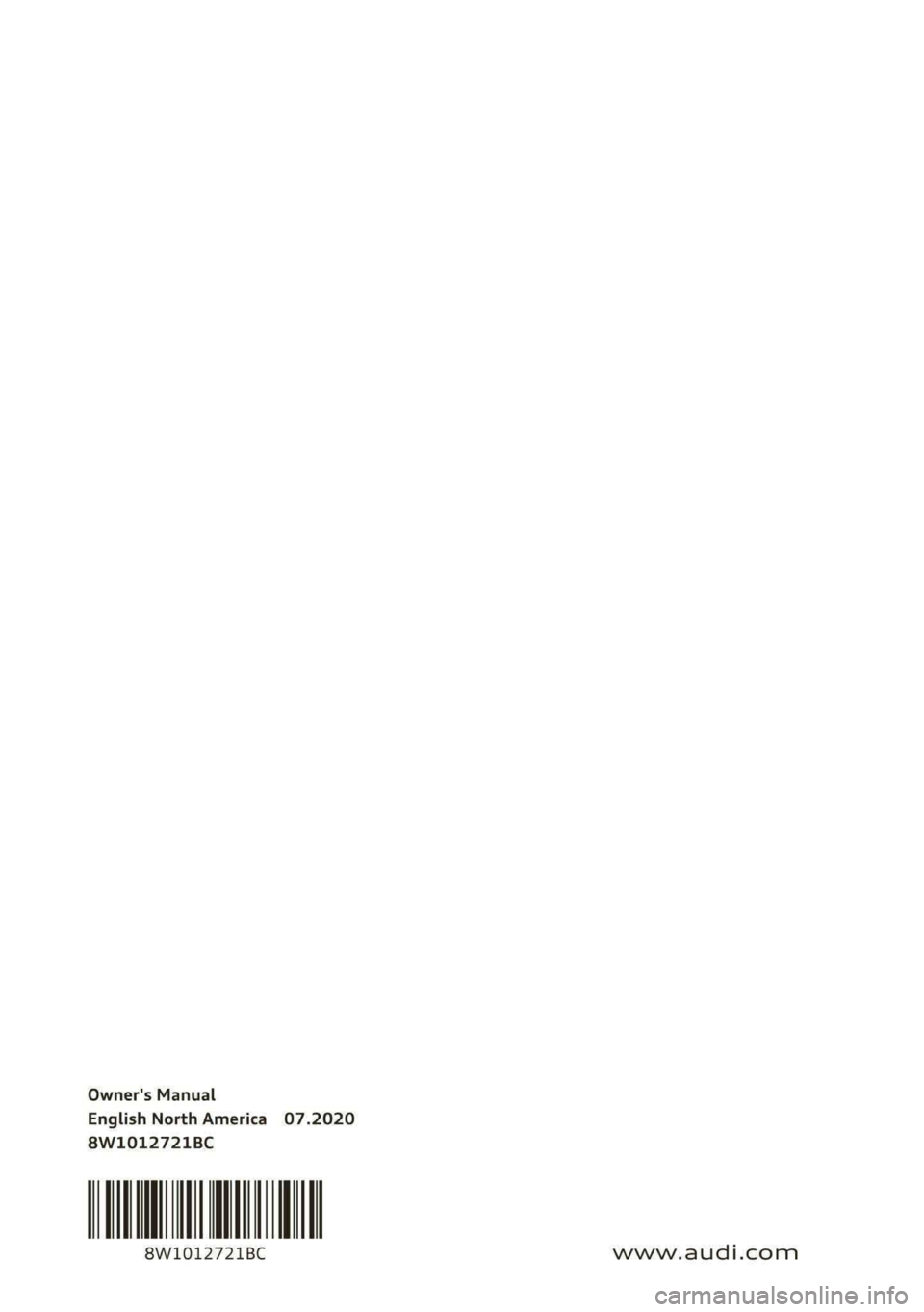 AUDI S4 2021 Owners Manual Owner's Manual
English North America 07.2020
8W1012721BC
8W1012721BC
www.audi.com AUDI S4 2021 Owners Manual Owner's Manual
English North America 07.2020
8W1012721BC
8W1012721BC
www.audi.com