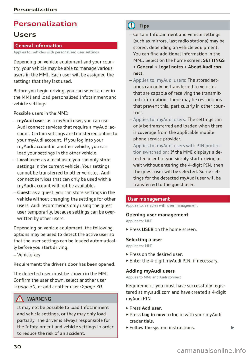 AUDI S4 2021 Owners Guide Personalization
Personalization
Users
(eT e e eeu)
Applies to: vehicles with personalized user settings
Depending on vehicle equipment and your coun-
try, your vehicle may be able to manage v AUDI S4 2021 Owners Guide Personalization
Personalization
Users
(eT e e eeu)
Applies to: vehicles with personalized user settings
Depending on vehicle equipment and your coun-
try, your vehicle may be able to manage v