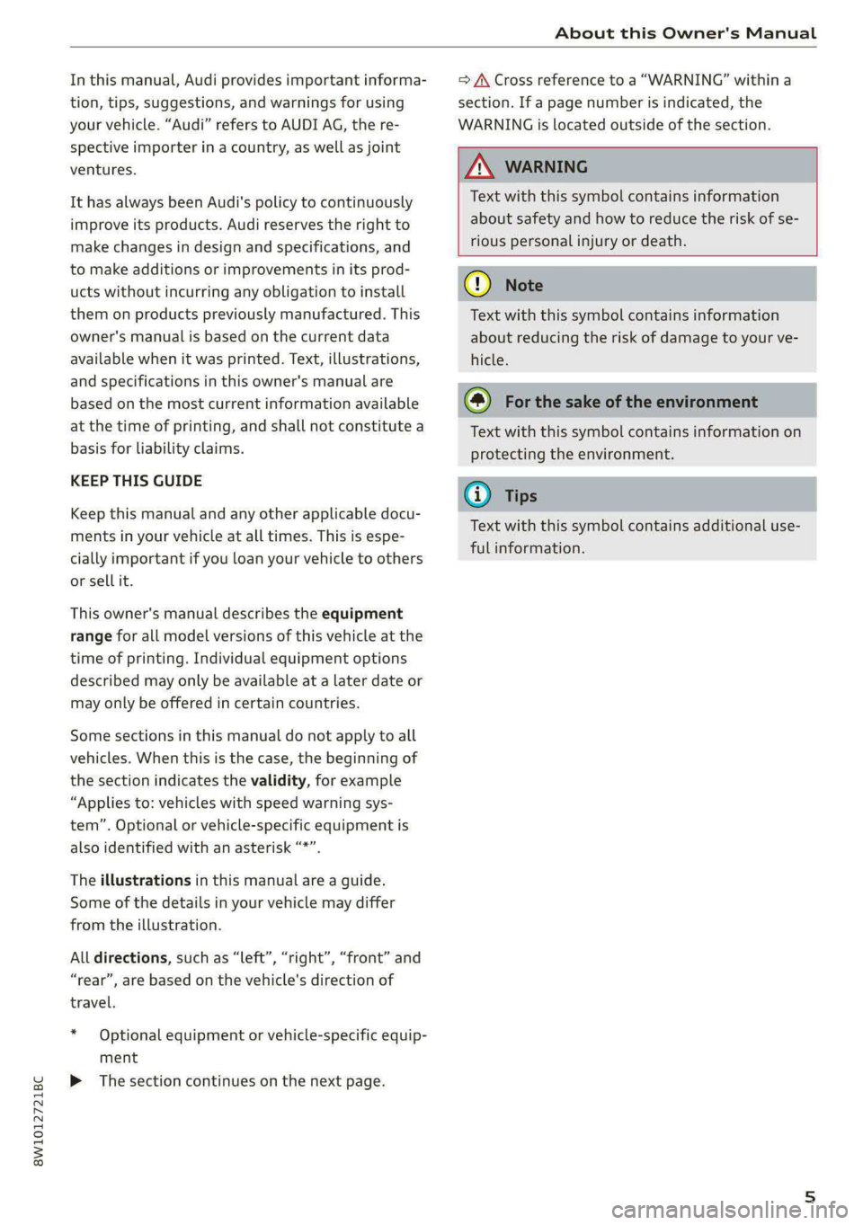 AUDI S4 2021 Owners Manual 8W1012721BC
About this Owner's Manual
In this manual, Audi provides important informa-
tion, tips, suggestions, and warnings for using
your vehicle. “Audi” refers to AUDI AG, the re-
s AUDI S4 2021 Owners Manual 8W1012721BC
About this Owner's Manual
In this manual, Audi provides important informa-
tion, tips, suggestions, and warnings for using
your vehicle. “Audi” refers to AUDI AG, the re-
s