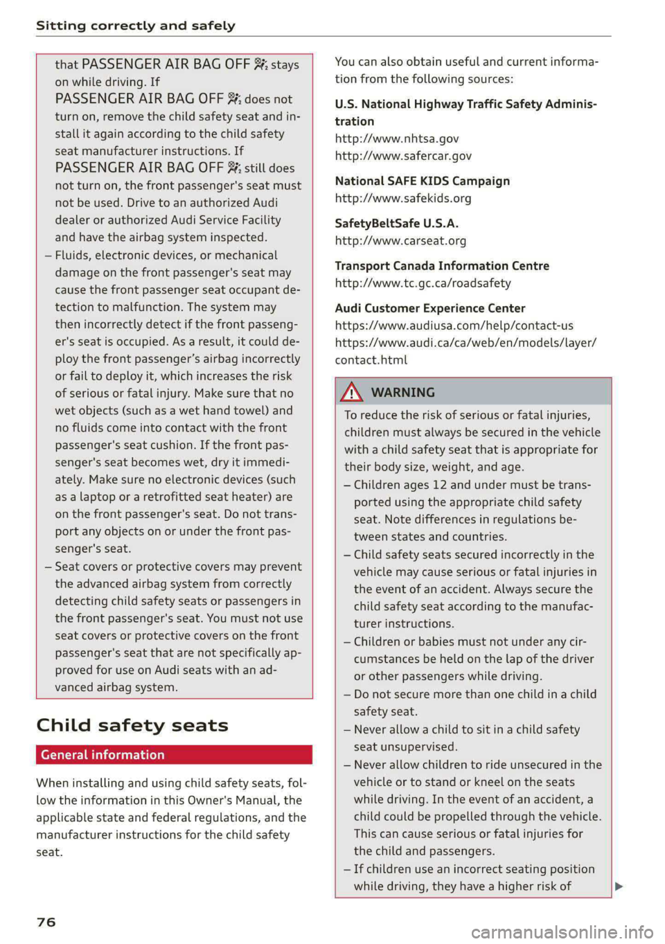 AUDI S4 2021 Manual PDF Sitting correctly and safely
that PASSENGER AIR BAG OFF #; stays
on while driving. If
PASSENGER AIR BAG OFF #¥; does not
turn on, remove the child safety seat and in-
stall it again accord AUDI S4 2021 Manual PDF Sitting correctly and safely
that PASSENGER AIR BAG OFF #; stays
on while driving. If
PASSENGER AIR BAG OFF #¥; does not
turn on, remove the child safety seat and in-
stall it again accord