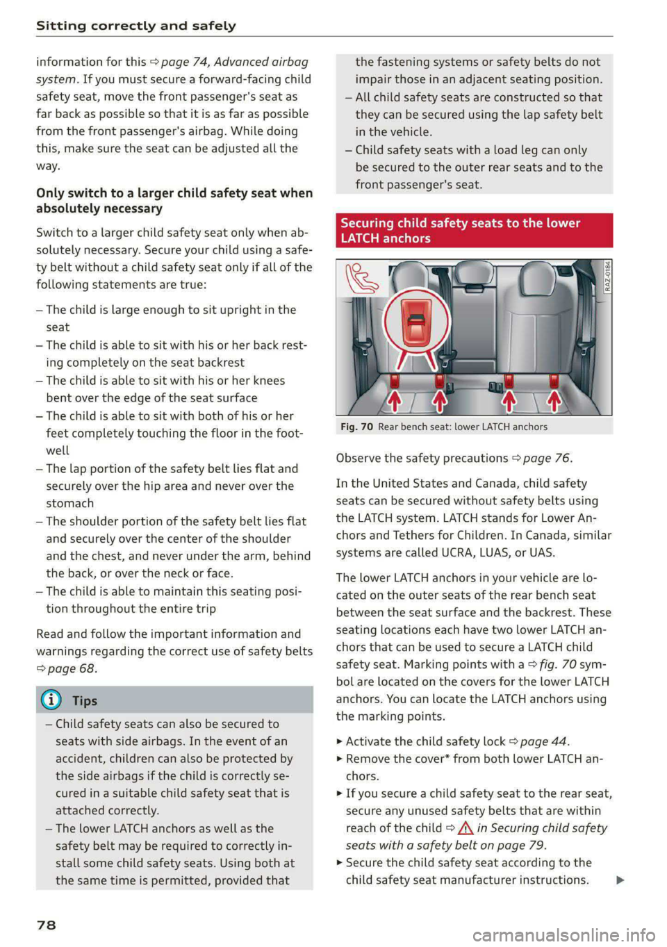 AUDI S4 2021 Manual PDF Sitting correctly and safely
information for this > page 74, Advanced airbag
system. If you must secure a forward-facing child
safety seat, move the front passenger's seat as
far back as po AUDI S4 2021 Manual PDF Sitting correctly and safely
information for this > page 74, Advanced airbag
system. If you must secure a forward-facing child
safety seat, move the front passenger's seat as
far back as po