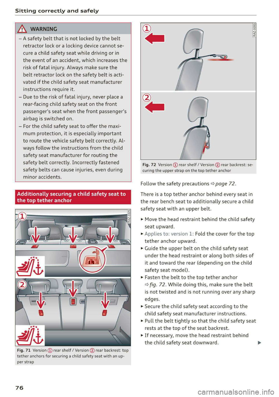 AUDI A4 2020 Manual PDF Sitting correctly and safely
ZA WARNING
— A safety belt that is not locked by the belt
retractor lock or a locking device cannot se-
cure a child safety seat while driving or in
the event AUDI A4 2020 Manual PDF Sitting correctly and safely
ZA WARNING
— A safety belt that is not locked by the belt
retractor lock or a locking device cannot se-
cure a child safety seat while driving or in
the event