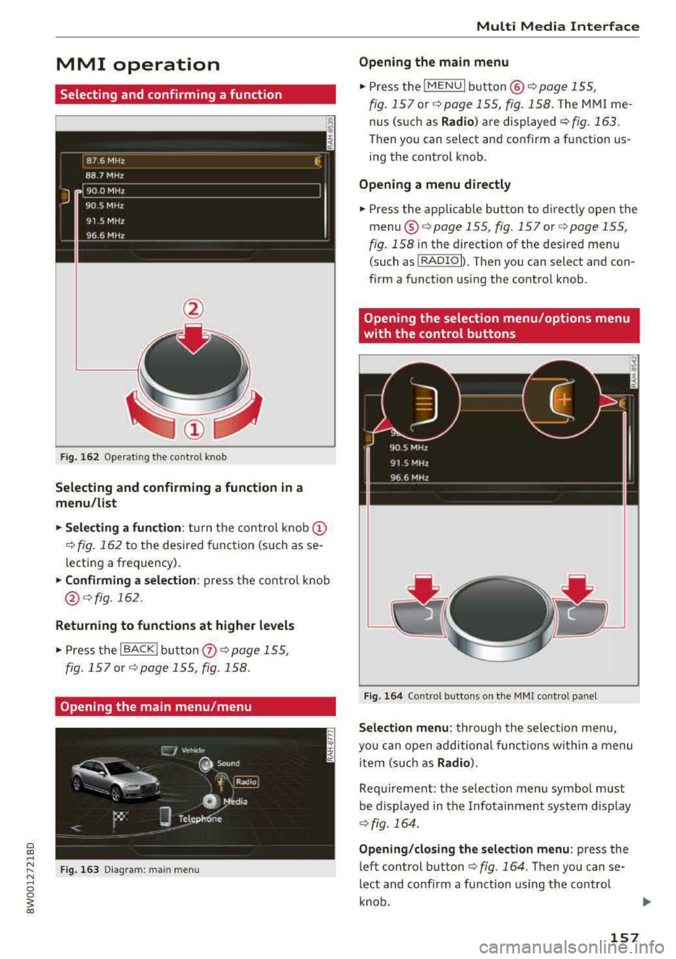 AUDI S4 2018 Owners Manual MMI operation
Selecting and confirming a function
Fig. 16 2 Operat ing t he cont ro l knob
Selecting and confirming a function in a
menu /list
.,. Selecting a function : turn the contr AUDI S4 2018 Owners Manual MMI operation
Selecting and confirming a function
Fig. 16 2 Operat ing t he cont ro l knob
Selecting and confirming a function in a
menu /list
.,. Selecting a function : turn the contr