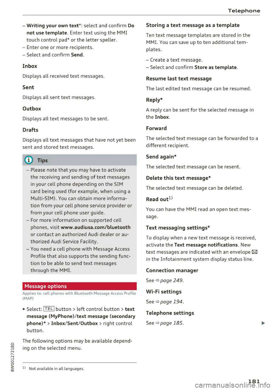 AUDI A4 2018  Owners Manual a co .... N ,.... 
N .... 0 0 
3 co 
-Writing your own  text*: select  and  confirm Do 
not  use  template. 
Enter  text  using  the  MMI 
touch  contro l pad*  or  the  letter  speller. 
-Enter  one 