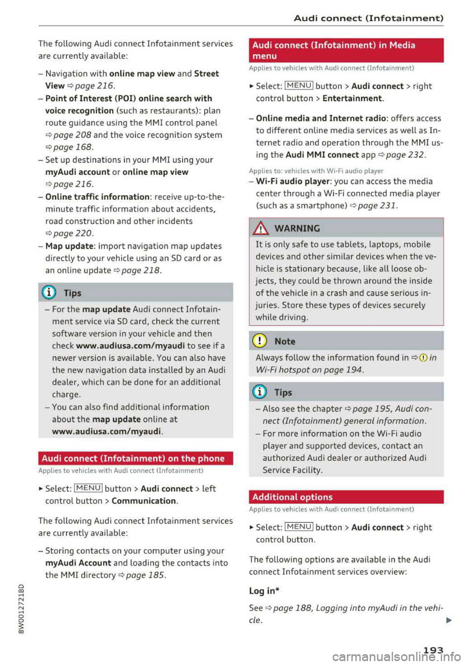 AUDI A4 2018 Owners Manual a co .... N ,....
N .... 0 0
3 co
The follow ing Audi connect In fota inment services
are current ly available:
- Naviga tion wi th
online map view an d Street
View ¢ page 216.
-Point AUDI A4 2018 Owners Manual a co .... N ,....
N .... 0 0
3 co
The follow ing Audi connect In fota inment services
are current ly available:
- Naviga tion wi th
online map view an d Street
View ¢ page 216.
-Point