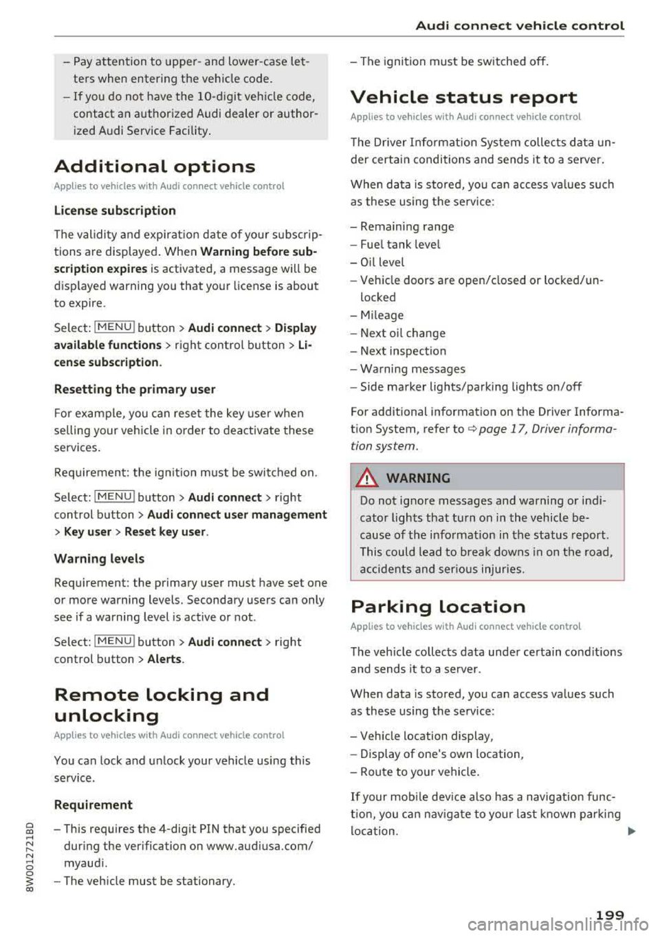 AUDI A4 2018 Owners Manual a co .... N ,....
N .... 0 0
3 co
-Pay attention to upper-an d lowe r-case let
ters when enter ing the ve hicl e code.
-If yo u do no t have the 10- digit ve hicle code,
contact a n a AUDI A4 2018 Owners Manual a co .... N ,....
N .... 0 0
3 co
-Pay attention to upper-an d lowe r-case let
ters when enter ing the ve hicl e code.
-If yo u do no t have the 10- digit ve hicle code,
contact a n a