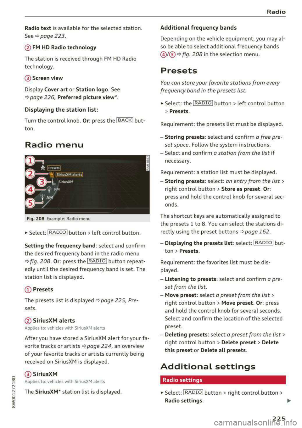 AUDI A4 2018  Owners Manual Radio text is avai lable  for  the  selected  station . 
See 
¢ page 223. 
@ FM HD  Radio technology 
The station  is  received  throug h FM H D Radio 
technology . 
@Screen view 
Disp lay Cover art 