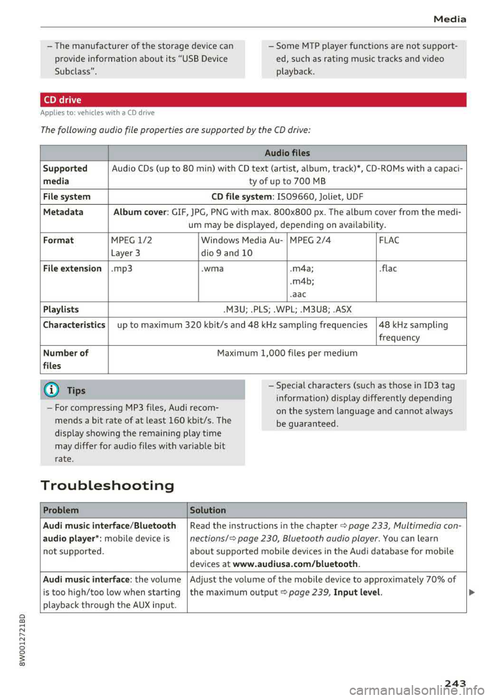 AUDI A4 2018  Owners Manual a co .... N ,.... 
N .... 0 0 
3 co 
Media 
-The manufacturer  of  the  storage  device can 
provide  information  about  its  "USB Device 
Subclass" . -Some MTP player  funct ions are not  support­
