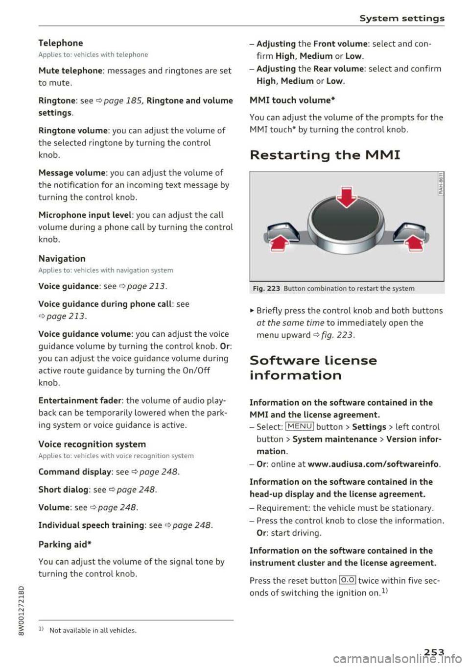 AUDI A4 2018  Owners Manual a co .... N ,.... 
N .... 0 0 
Telephone 
Applies to: vehicles with  telephone 
Mute  telephone : messages and  ring tones  are  se t 
to  mute . 
Ringtone : see¢ page  185, Ringtone  and volume 
se 
