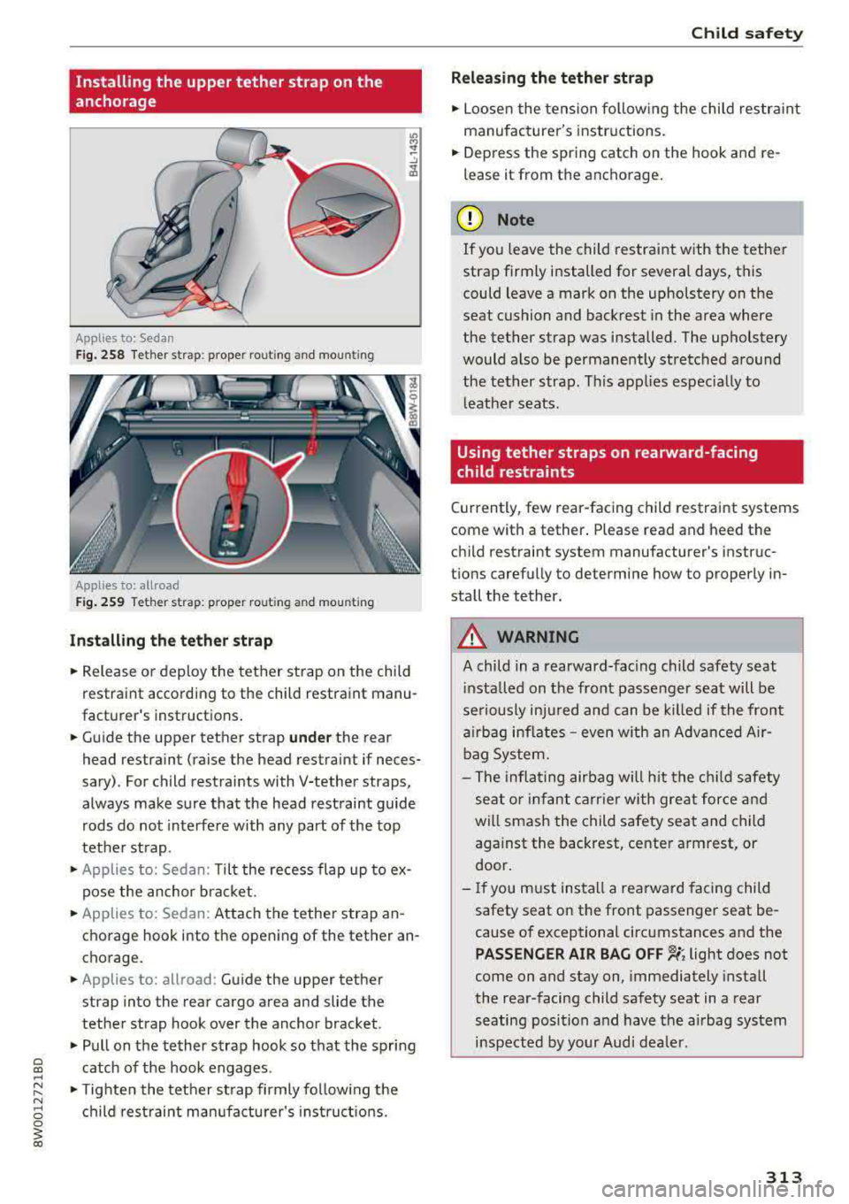AUDI A4 2018  Owners Manual Installing  the  upper  tether  strap  on  the  
anchorage 
Appliesto:Sedan 
Fig.  258 Tether  strap:  proper  routing  and  mo unting 
Applies to:  allroad 
Fig. 259 Tether  strap:  pro per  rout ing