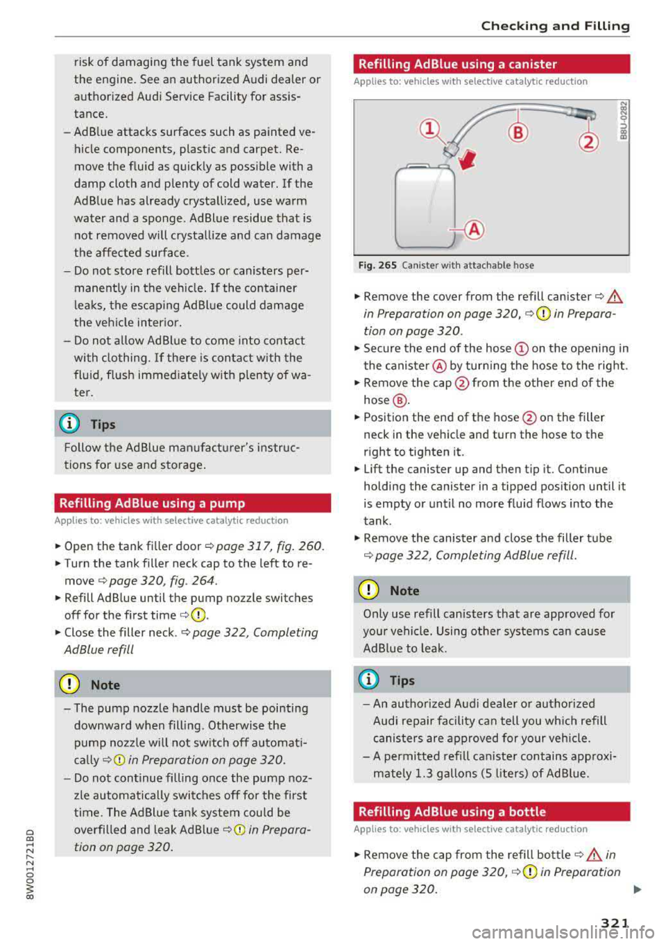 AUDI A4 2018 Owners Manual a co .... N ,....
N .... 0 0
3 co
risk of damaging the fuel tank system and
the engine . See an authorized Audi dealer or
authorized Audi Serv ice Facility for ass is
tance.
-A AUDI A4 2018 Owners Manual a co .... N ,....
N .... 0 0
3 co
risk of damaging the fuel tank system and
the engine . See an authorized Audi dealer or
authorized Audi Serv ice Facility for ass is
tance.
-A