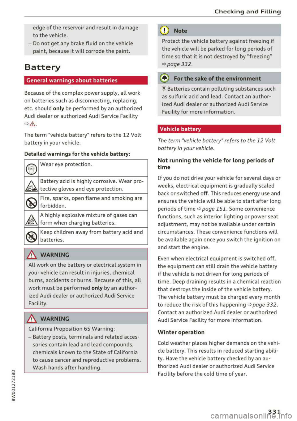 AUDI A4 2018 Owners Guide a co .... N ,....
N .... 0 0
3 co
edge of the reservoir and result in damage
to the vehicle .
- Do not get any brake fluid on the vehicle
paint, beca use it will corrode the AUDI A4 2018 Owners Guide a co .... N ,....
N .... 0 0
3 co
edge of the reservoir and result in damage
to the vehicle .
- Do not get any brake fluid on the vehicle
paint, beca use it will corrode the