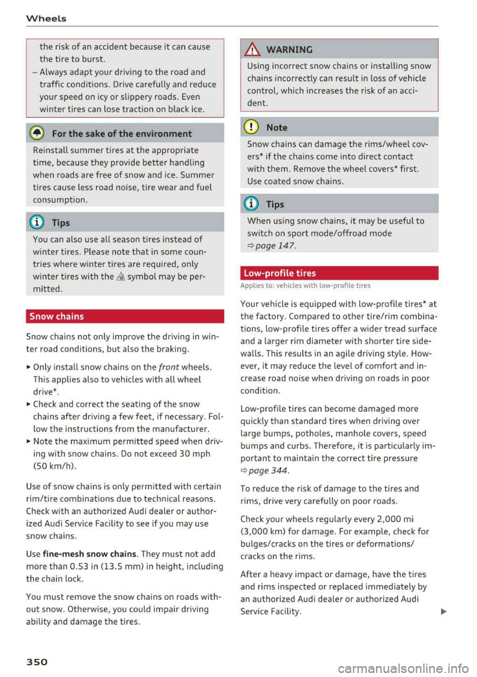 AUDI A4 2018 Owners Manual Wheels
the risk of a n acc ident beca use it can cause
the tire to burst.
- Always adapt your driving to the road and
traff ic conditions. Drive carefully and red uce
yo ur speed AUDI A4 2018 Owners Manual Wheels
the risk of a n acc ident beca use it can cause
the tire to burst.
- Always adapt your driving to the road and
traff ic conditions. Drive carefully and red uce
yo ur speed