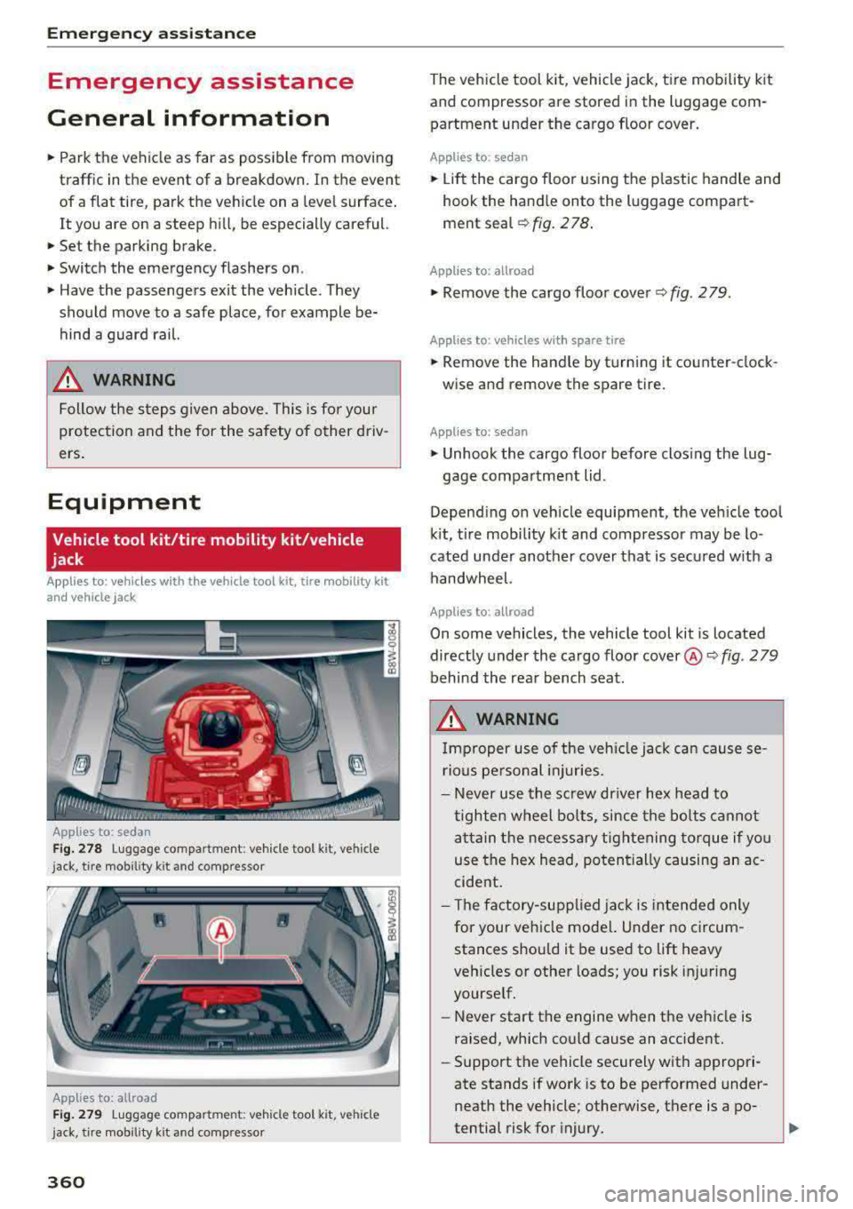 AUDI A4 2018  Owners Manual Emergency assistance 
Emergency  assistance 
General  information 
... Park  the  vehicle  as  far  as possible  from  moving 
traffic  in the  event  of a breakdown.  In  the  event 
of  a flat  tir 