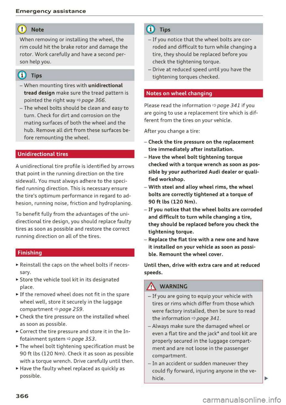 AUDI A4 2018  Owners Manual Emergency  assistance 
CJ) Note 
When  removing  or  installing  the  whee l, the 
r im  could  hit  the  brake  rotor  and  damage  the 
rotor.  Work  ca ref ull y and  have  a second  pe r­
son  he