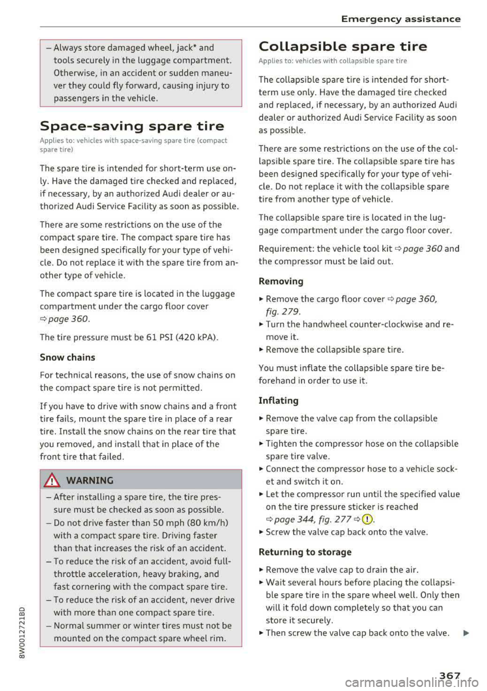 AUDI A4 2018 Owners Manual a co .... N ,....
N .... 0 0
3 co
-Always store damaged wheel, jack* and
tools securely in the luggage compartment.
Otherwise, in an accident or sudden maneu
ver they could fly AUDI A4 2018 Owners Manual a co .... N ,....
N .... 0 0
3 co
-Always store damaged wheel, jack* and
tools securely in the luggage compartment.
Otherwise, in an accident or sudden maneu
ver they could fly